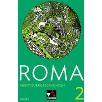 Roma A / ROMA A Abenteuergeschichten 2 von Buchner, C.C.