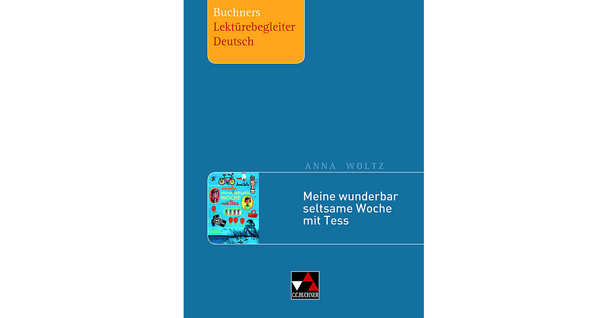 Buch - Anna Woltz: Meine wunderbar seltsame Woche mit Tess Buch - Anna Woltz: Meine wunderbar seltsame Woche mit Tess von Buchner Verlag