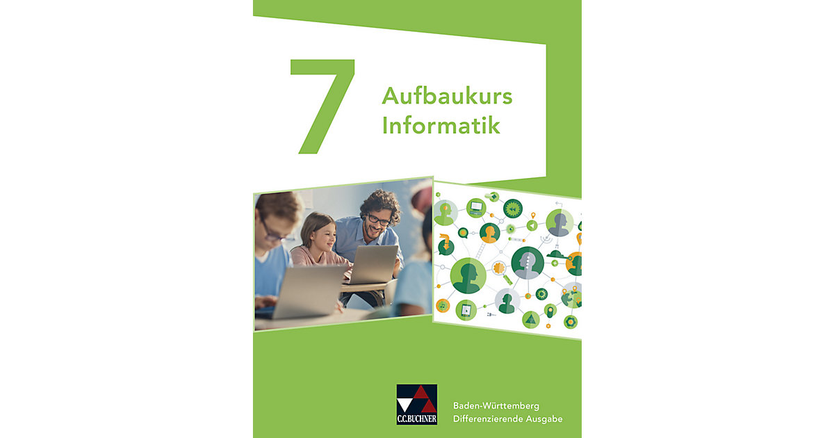 Buch - Aufbaukurs Informatik 7 Baden-Württemberg von Buchner Verlag