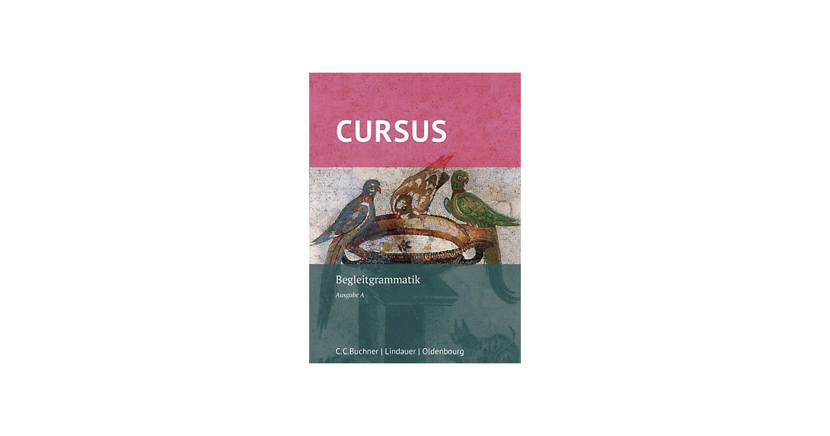 Buch - Cursus, Ausgabe A - neu: Begleitgrammatik Buch - Cursus, Ausgabe A - neu: Begleitgrammatik von Buchner Verlag