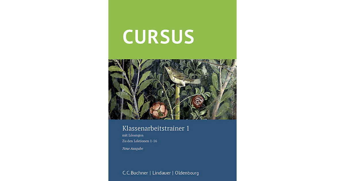 Buch - Cursus - Neue Ausgabe: Klassenarbeitstrainer 1 mit Lösungen. Zu den Lektionen 1-16 Buch - Cursus - Neue Ausgabe: Klassenarbeitstrainer 1 mit Lösungen. Zu den Lektionen 1-16 von Buchner Verlag