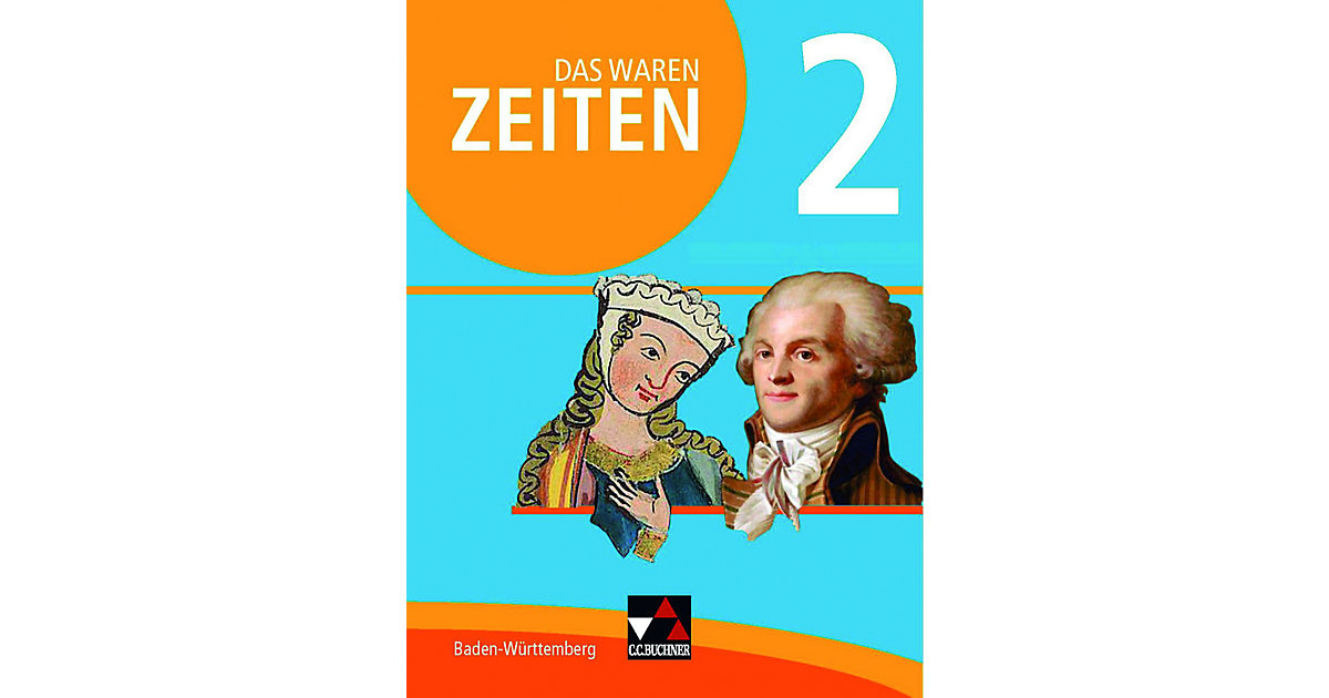 Buch - Das waren Zeiten, Neue Ausgabe Baden-Württemberg: 7. Schuljahr Buch - Das waren Zeiten, Neue Ausgabe Baden-Württemberg: 7. Schuljahr von Buchner Verlag