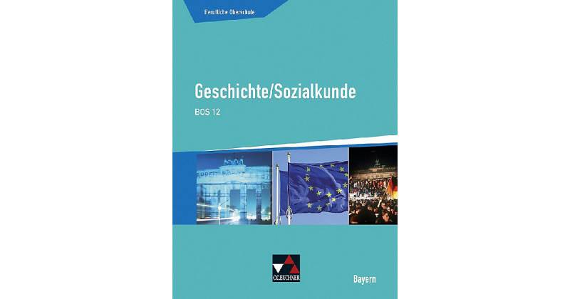 Buch - Geschichte/Sozialkunde BOS 12, Berufliche Oberschule Bayern von Buchner Verlag