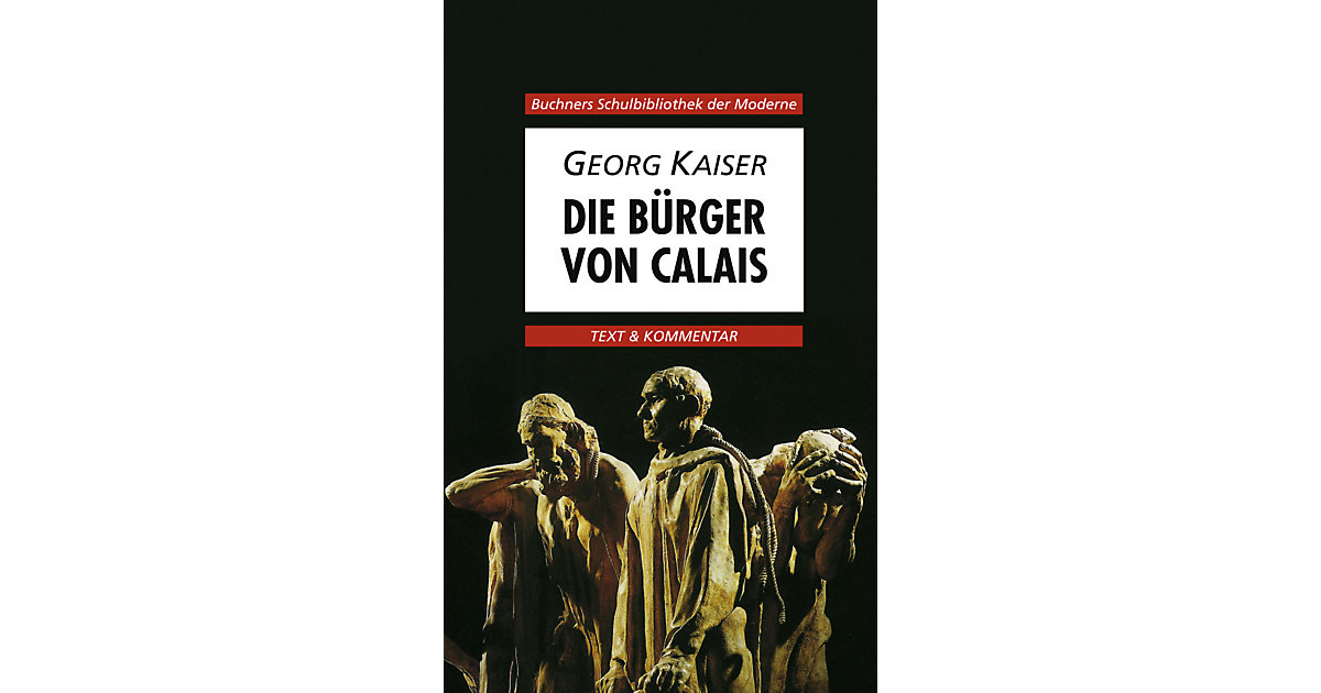 Buch - Kaiser, Bürger von Calais Buch - Kaiser, Bürger von Calais von Buchner Verlag