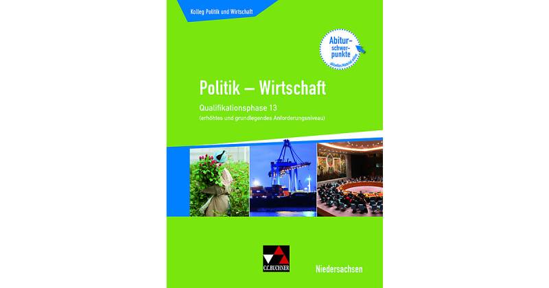 Buch - Kolleg Politik und Wirtschaft, Ausgabe Niedersachsen: Qualifikationsphase 13 grundlegendes und erhöhtes Anforderungsniveau von Buchner Verlag