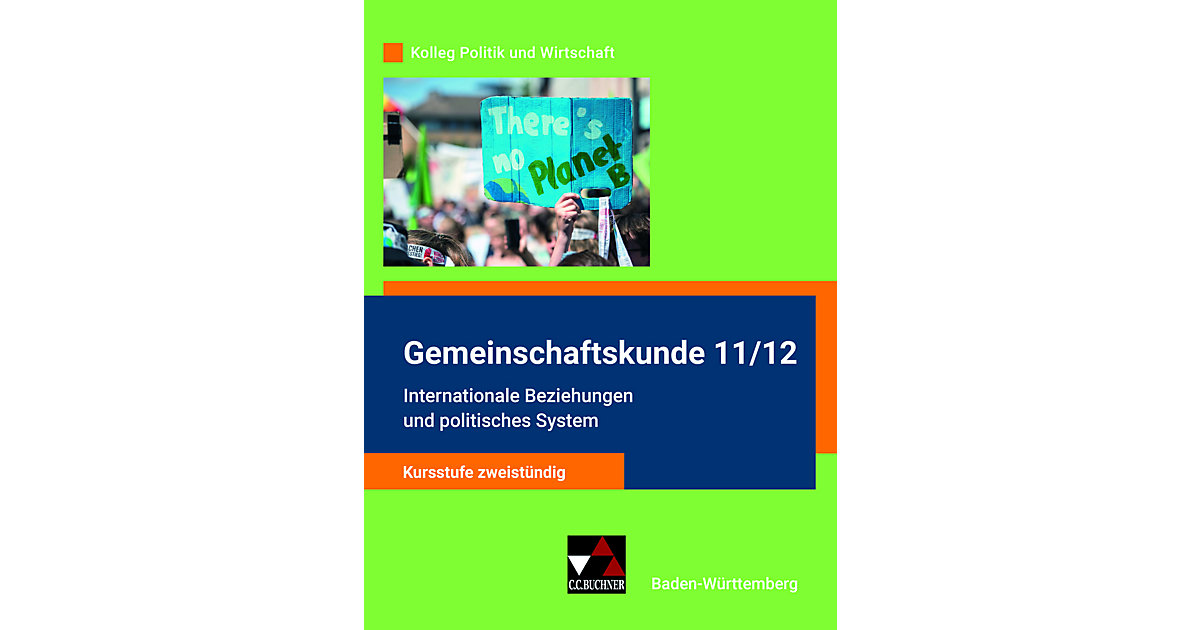 Buch - Kolleg Politik und Wirtschaft, Baden-Württemberg neu - Gemeinschaftskunde 11/12 Buch - Kolleg Politik und Wirtschaft, Baden-Württemberg neu - Gemeinschaftskunde 11/12 von Buchner Verlag
