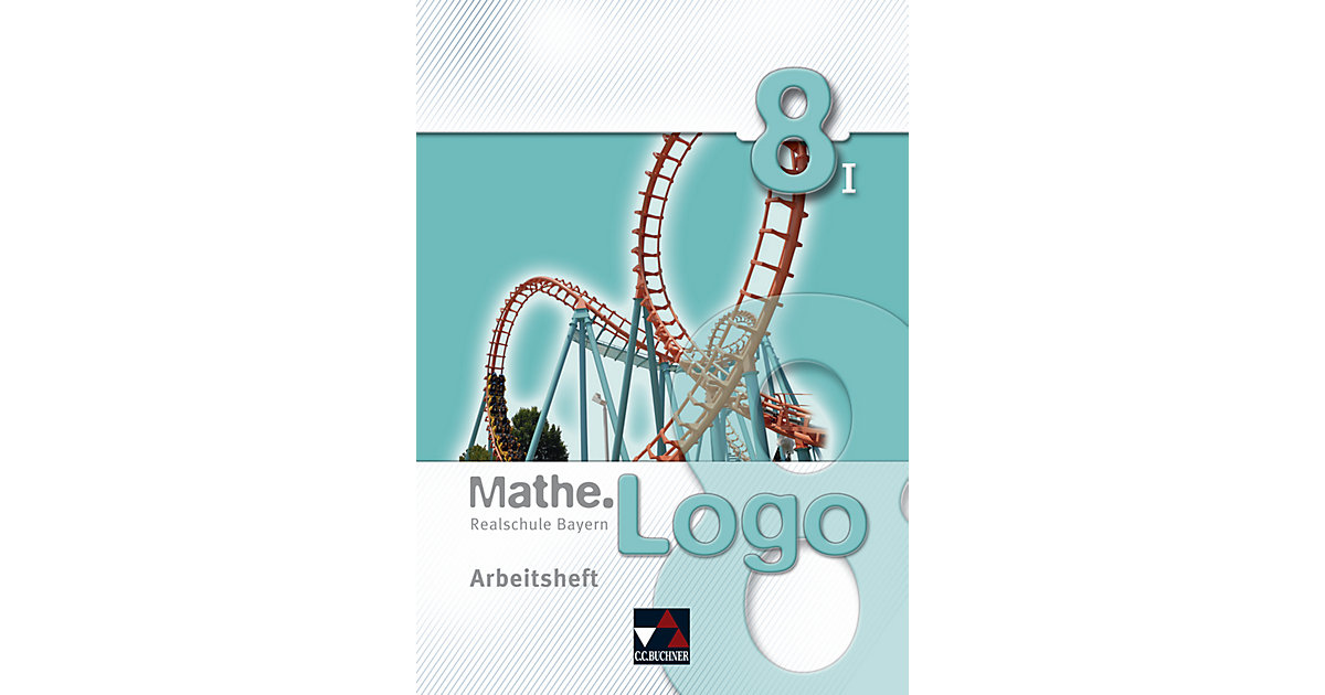 Buch - Mathe.Logo, Ausgabe Bayern: 8/I. Schuljahr, Arbeitsheft Buch - Mathe.Logo, Ausgabe Bayern: 8/I. Schuljahr, Arbeitsheft von Buchner Verlag