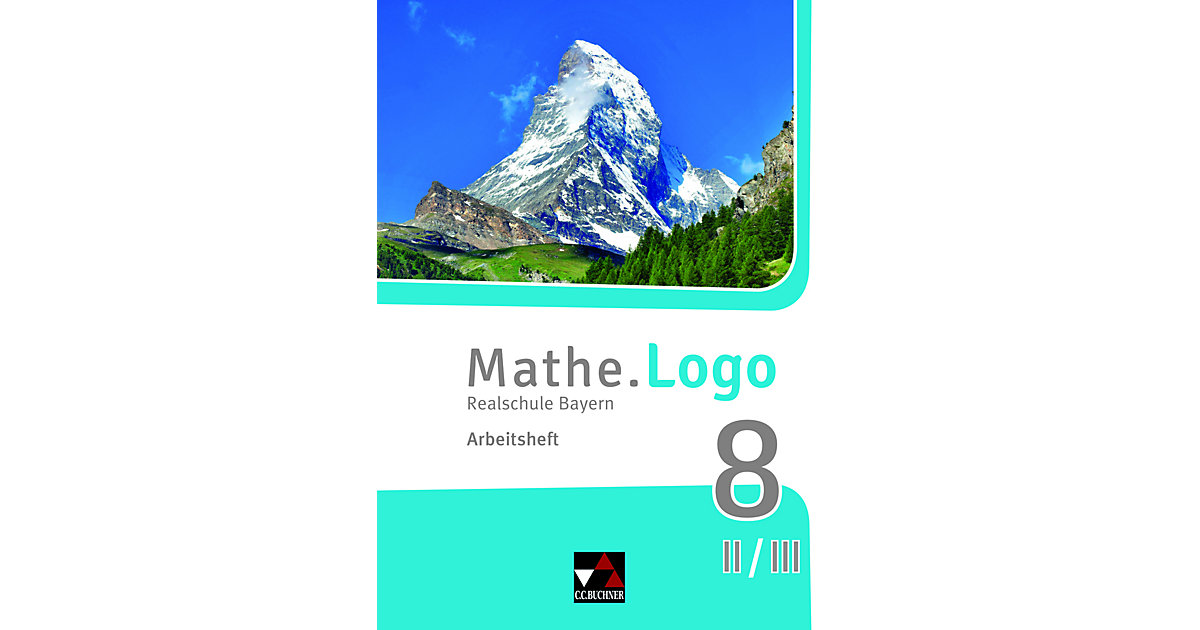 Buch - Mathe.Logo, Realschule Bayern (2017): 8 II/III. Jahrgangsstufe, Arbeitsheft von Buchner Verlag