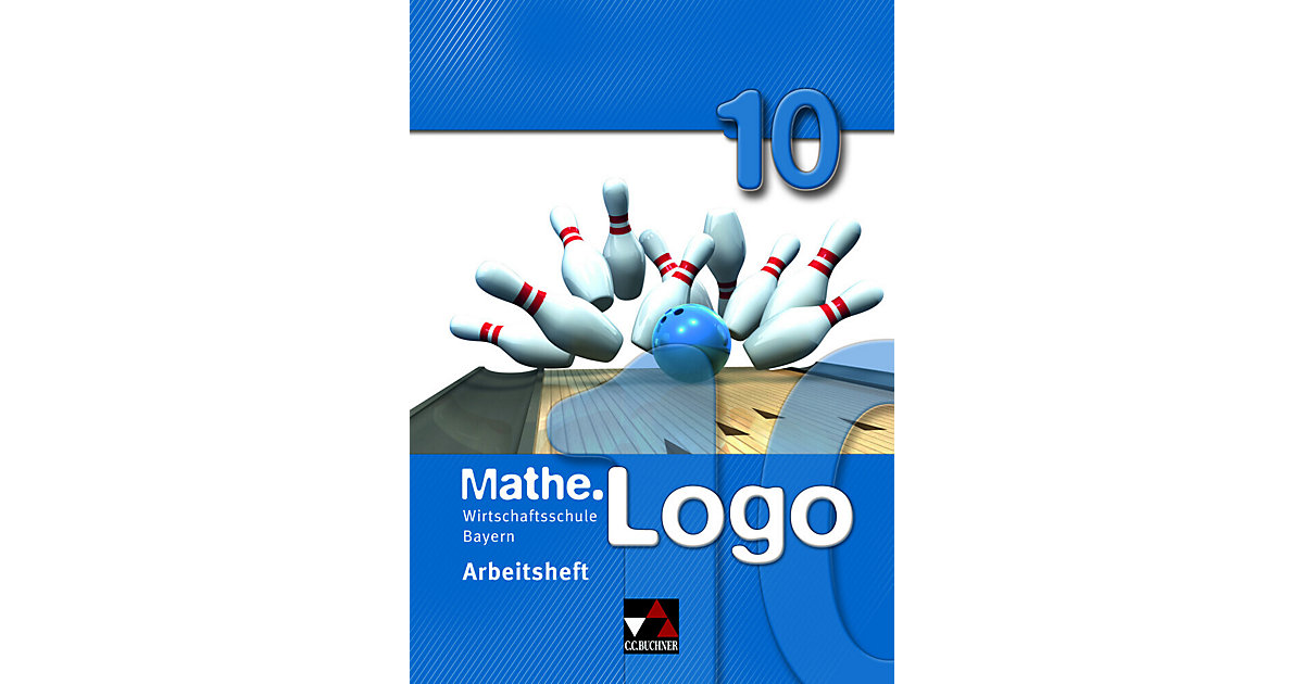 Buch - Mathe.Logo Wirtschaftsschule Bayern: 10. Schuljahr, Arbeitsheft von Buchner Verlag