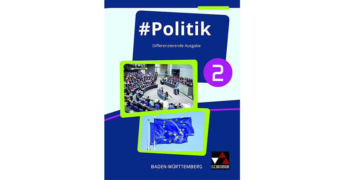 Buch - Politik, Differenzierende Ausgabe Baden-Württemberg: 9./10. Jahrgangsstufe, Schülerband Buch - Politik, Differenzierende Ausgabe Baden-Württemberg: 9./10. Jahrgangsstufe, Schülerband von Buchner Verlag