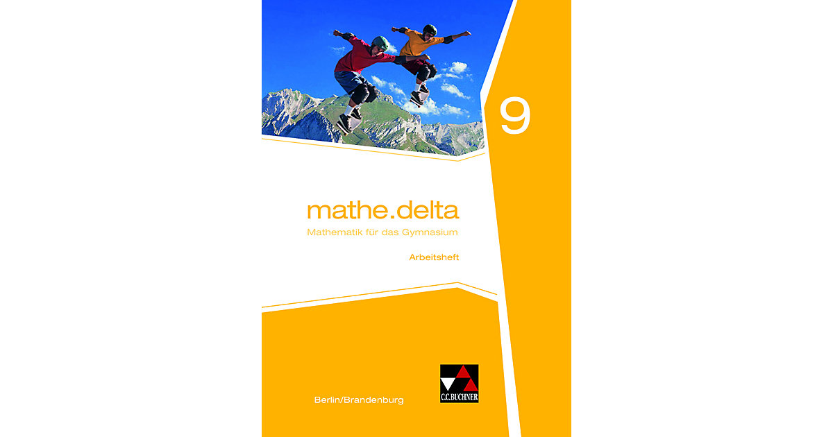 Buch - mathe.delta, Ausgabe Berlin/Brandenburg: 9. Schuljahr, Arbeitsheft Buch - mathe.delta, Ausgabe Berlin/Brandenburg: 9. Schuljahr, Arbeitsheft von Buchner Verlag