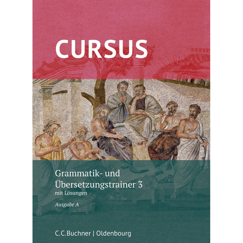 Cursus A Grammatik- und Übersetzungstrainer 3 von Buchner