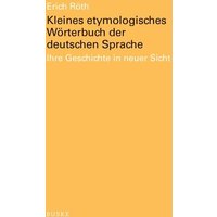 Kleines etymologisches Wörterbuch der deutschen Sprache von Buske, H