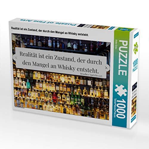 CALVENDO Puzzle Realität ist EIN Zustand, der durch den Mangel an Whisky entsteht. 1000 Teile Lege-Größe 64 x 48 cm Foto-Puzzle Bild von Anke Grau von CALVENDO