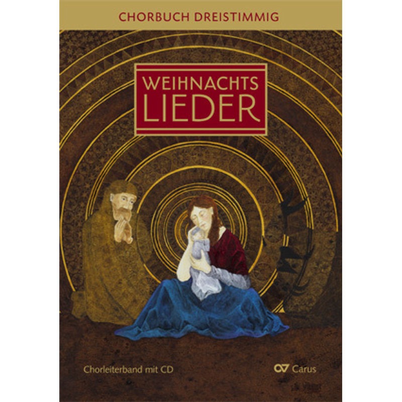 Weihnachtslieder - Chorbuch dreistimmig, Chorleiterband m. Audio-CD von CARUS