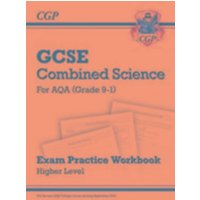 GCSE Combined Science AQA Exam Practice Workbook - Higher (answers sold separately) von CGP Books