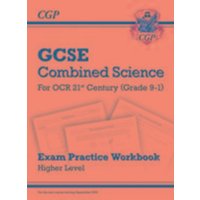 GCSE Combined Science: OCR 21st Century Exam Practice Workbook - Higher von CGP Books