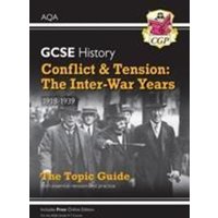 GCSE History AQA Topic Guide - Conflict and Tension: The Inter-War Years, 1918-1939 von CGP Books