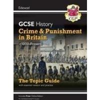 GCSE History Edexcel Topic Guide - Crime and Punishment in Britain, c1000-Present von CGP Books