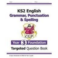 KS2 English Year 3 Foundation Grammar, Punctuation & Spelling Targeted Question Book w/ Answers von CGP Books