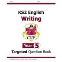 KS2 English Year 5 Writing Targeted Question Book von CGP Books