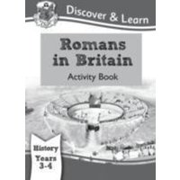 KS2 History Discover & Learn: Romans in Britain Activity book (Years 3 & 4) von CGP Books