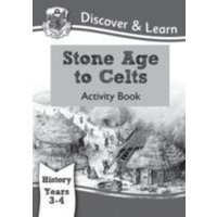 KS2 History Discover & Learn: Stone Age to Celts Activity Book (Years 3 & 4) von CGP Books