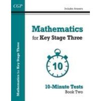 Mathematics for KS3: 10-Minute Tests - Book 2 (including Answers) von CGP Books