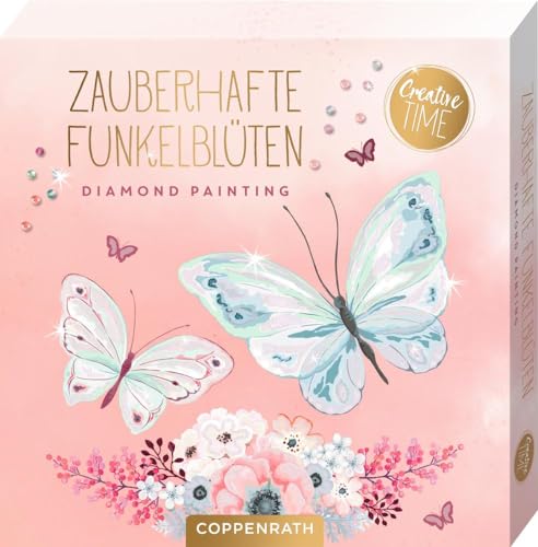 Zauberhafte Funkelblüten: Diamond Painting (Creative Time) von COPPENRATH, MÜNSTER