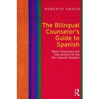 The Bilingual Counselor's Guide to Spanish von Taylor & Francis Ltd (Sales)