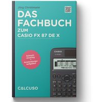 Das Fachbuch zum Casio FX 87 DE X von Calcuso