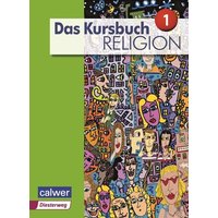 Das Kursbuch Religion Sek I Schülerbuch. Neuausgabe 2015 von Calwer