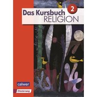 Das Kursbuch Religion 2 Neuausgabe. Schülerbuch von Calwer