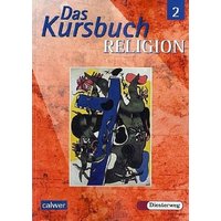Das Kursbuch Religion 2 - Ausgabe 2005 von Calwer