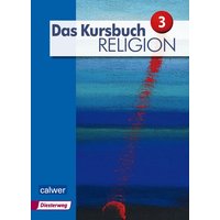 Das Kursbuch Religion 3 'Neuausgabe' von Calwer