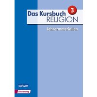 Das Kursbuch Religion 3 - Lehrermaterialien von Calwer