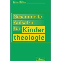 Gesammelte Aufsätze zur Kindertheologie von Calwer