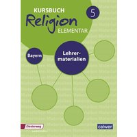Kursbuch Religion Elementar 5 Ausgabe für Bayern. Lehrermaterialien von Calwer