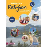 Kursbuch Religion Elementar 6 - Ausgabe für Bayern von Calwer