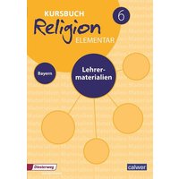 Kursbuch Religion Elementar 6 Ausgabe für Bayern. Lehrermaterialien von Calwer