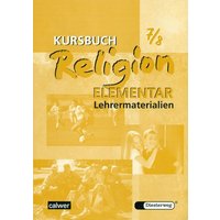 Kursbuch Religion Elementar 7/8. Lehrermaterialien von Calwer