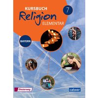 Kursbuch Religion Elementar 7 - Ausgabe für Bayern von Calwer