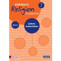 Kursbuch Religion Elementar 7 - Ausgabe 2017 für Bayern. Lehrermaterialien 7 von Calwer