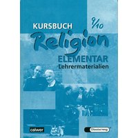 Kursbuch Religion Elementar 9/10. Lehrermaterialien von Calwer
