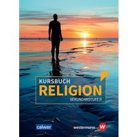 Kursbuch Religion Sekundarstufe II - Ausgabe 2021 von Calwer
