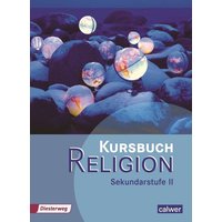 Kursbuch Religion Sekundarstufe II. Schülerbuch von Calwer