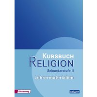 Kursbuch Religion Sekundarstufe II. Lehrermaterialien von Calwer
