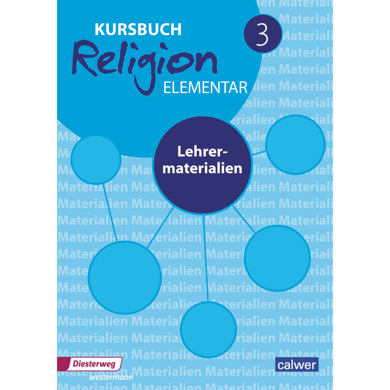Kursbuch Religion Elementar 3, m. 1 Buch, m. 1 Beilage, 2 Teile von Calwer