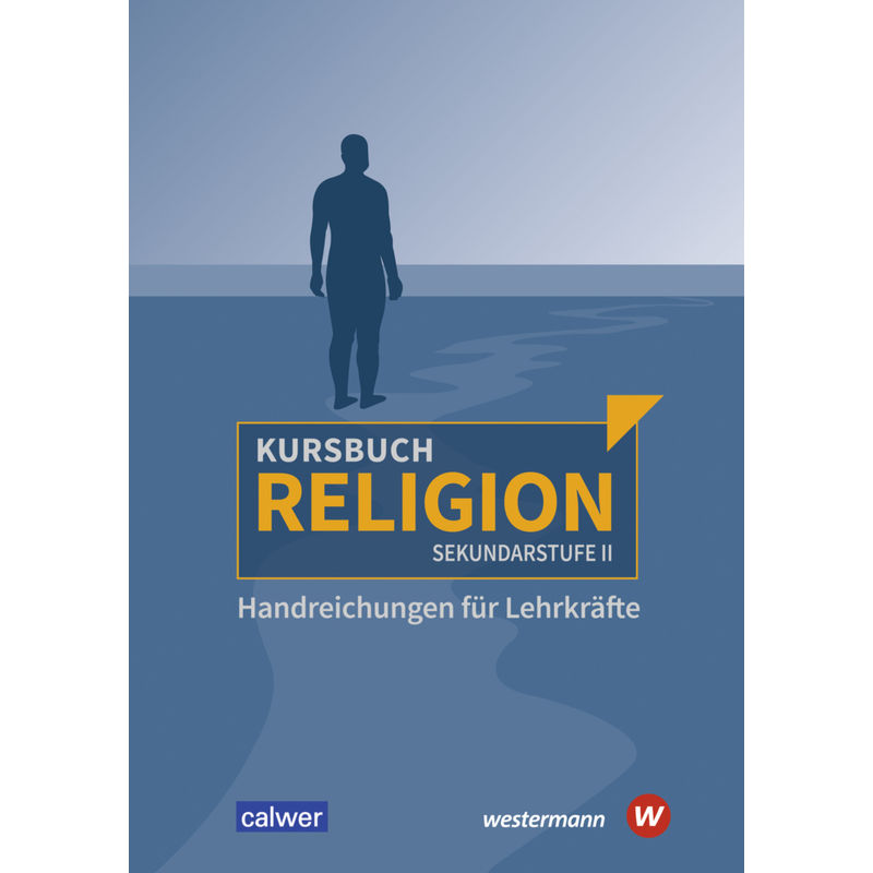 Kursbuch Religion Sekundarstufe II - Ausgabe 2021 von Calwer