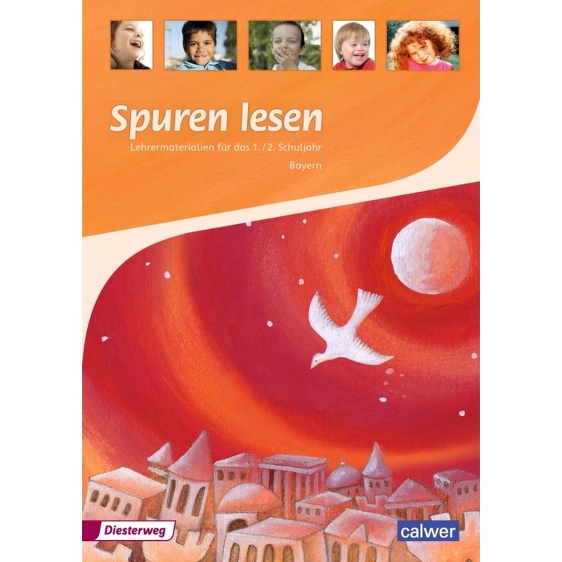 Spuren lesen Grundschule / Ausgabe für Bayern / Spuren lesen - Ausgabe für Bayern von Calwer